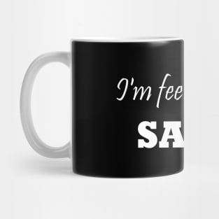 I'm feeling kinda sassy Mug